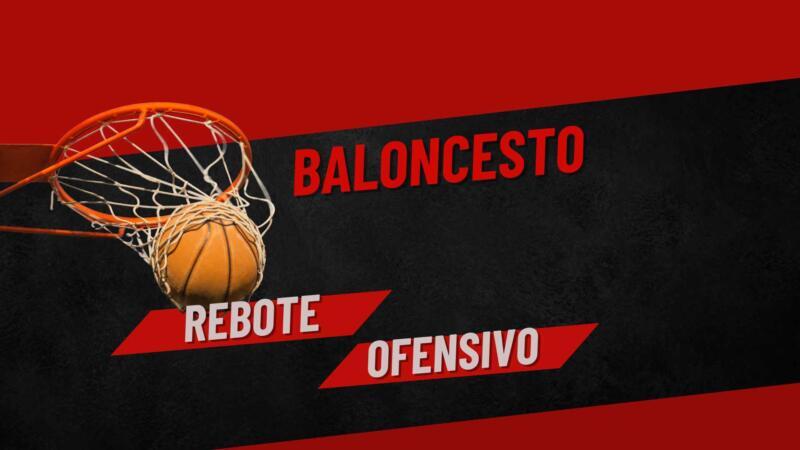 Rebote ofensivo scaled