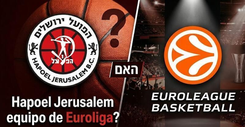 ¿Hapoel Jerusalén en EuroLeague la próxima temporada? Hapoel Euroliga